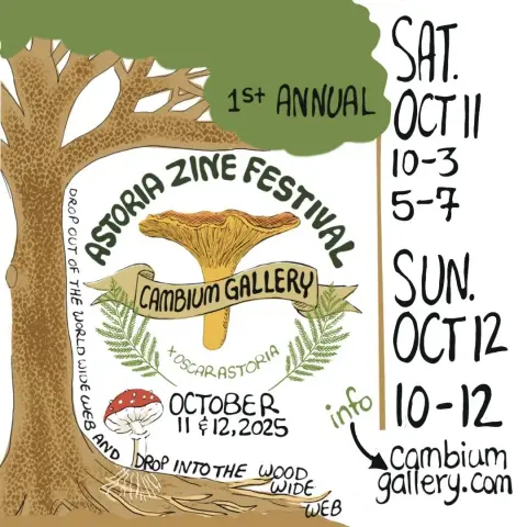 Astoria Zine Festival poster.  1st annual, Saturday Oct. 11 and Sunday, Oct 12.  at Cambium Gallery (1030 Duane Street) in Astoria, Oregon USA